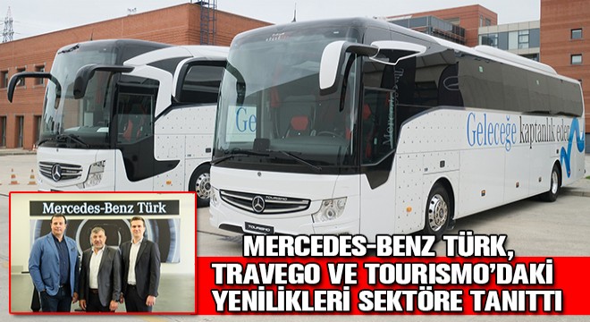 Mercedes-Benz Türk, Travego ve Tourismo’daki Yenilikleri Sektöre Tanıttı