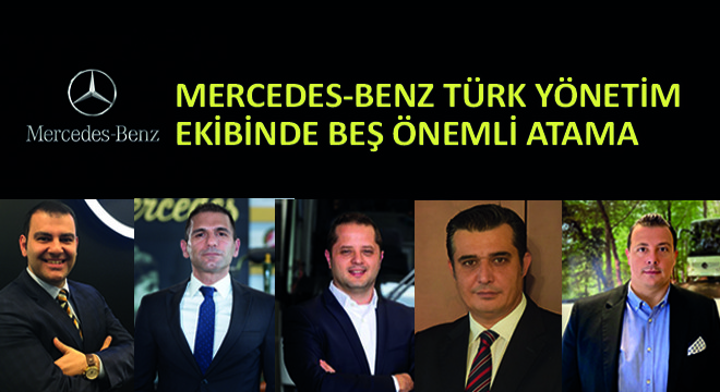 Mercedes-Benz Türk Yönetim Ekibinde Beş Önemli Atama