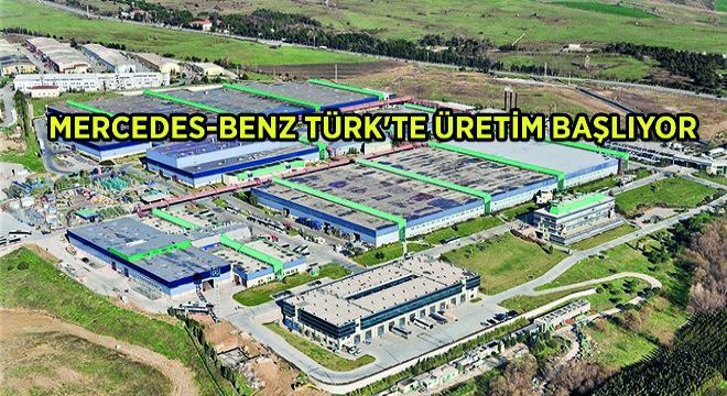 Mercedes-Benz Türk te Üretim Başlıyor