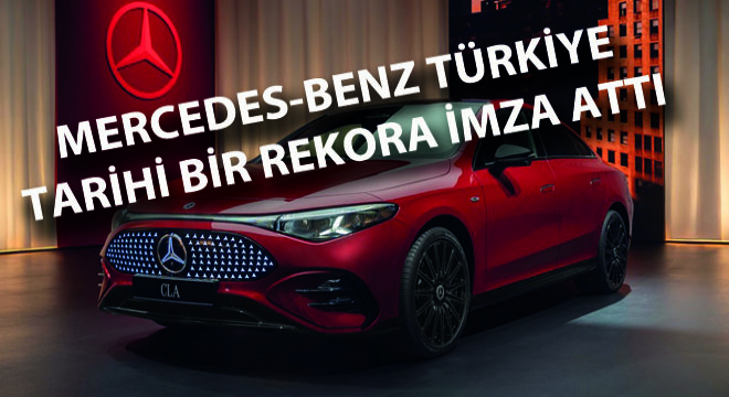 Mercedes-Benz Türkiye Tarihi Bir Rekora İmza Attı