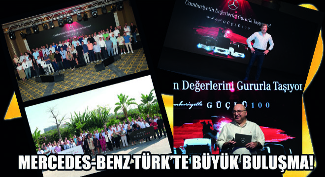 Mercedes-Benz Türk’te Büyük Buluşma!