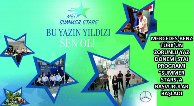 Mercedes-Benz Türk’ün Zorunlu Yaz Dönemi Staj Programı Summer Starsa Başvurular Başladı