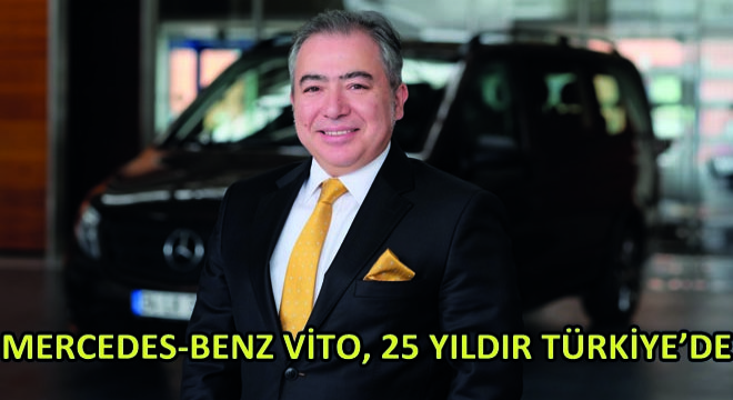 Mercedes-Benz Vito, 25 yıldır Türkiye’de