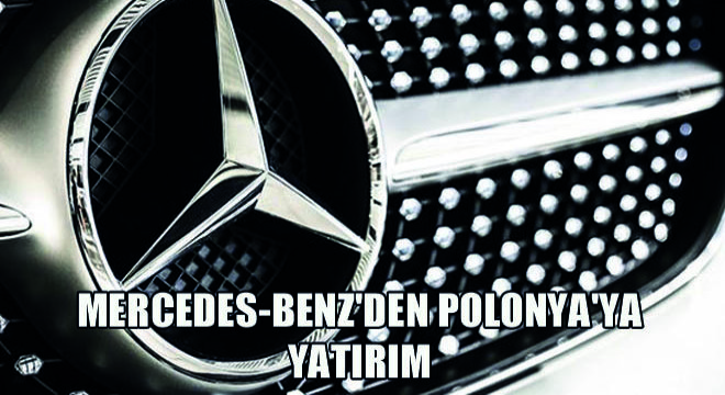 Mercedes-Benz den Polonya ya Yatırım