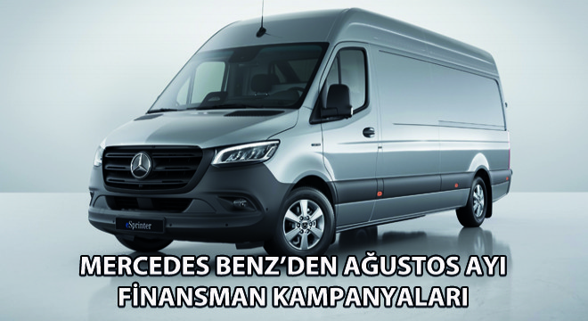 Mercedes Benz’den Ağustos Ayı Finansman Kampanyaları