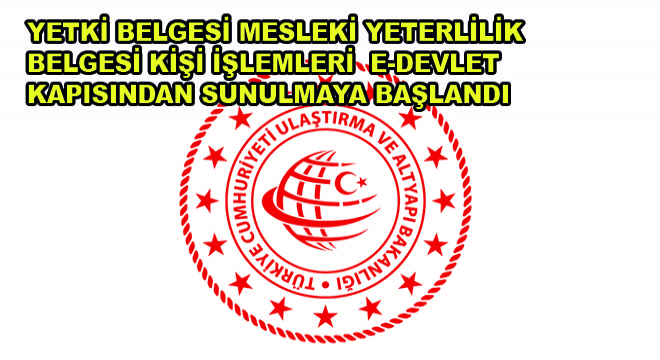 Yetki Belgesi Mesleki Yeterlilik Belgesi Kişi İşlemleri  E-Devlet Kapısından Sunulmaya Başlandı