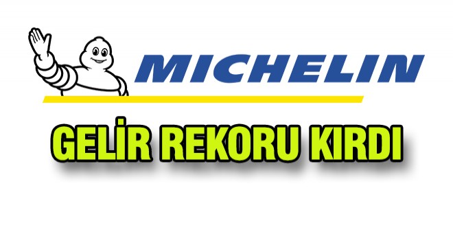 Michelin Gelir Rekoru Kırdı