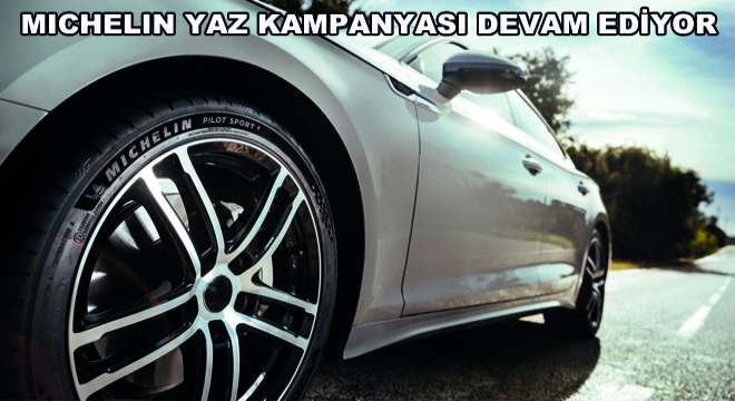 Michelin Yaz Kampanyası Devam Ediyor