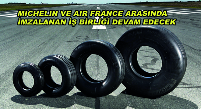 Michelin ve Air France Arasında İmzalanan İş Birliği Devam Edecek