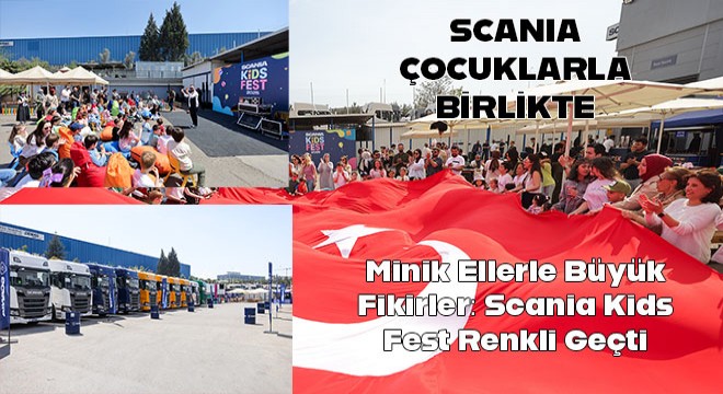 Minik Ellerle Büyük Fikirler: Scania Kids Fest Renkli Geçti