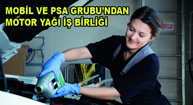 Mobil ve PSA Grubu’ndan Motor Yağı İş Birliği