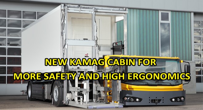 NEW KAMAG CABIN FOR MORE SAFETY AND HIGH ERGONOMICS