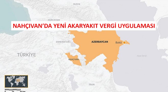 Nahçıvan’da Yeni Akaryakıt Vergi Uygulaması