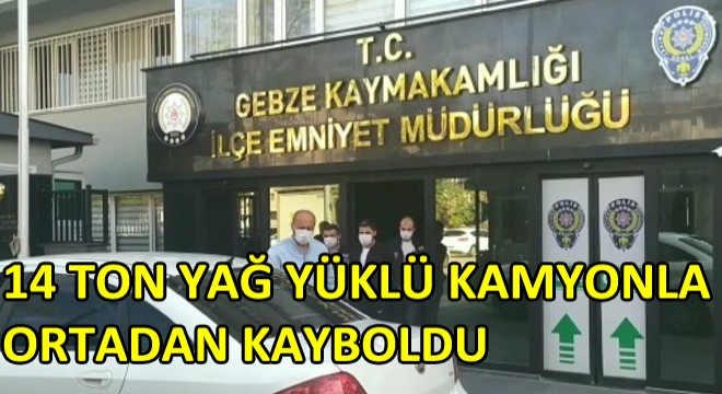 Nakliye İçin Anlaştığı 14 Ton Yağ Yüklü Kamyonla Ortadan Kayboldu