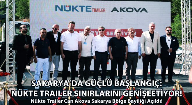Nükte Trailer Can Akova Sakarya Bölge Bayiliği Açıldı!