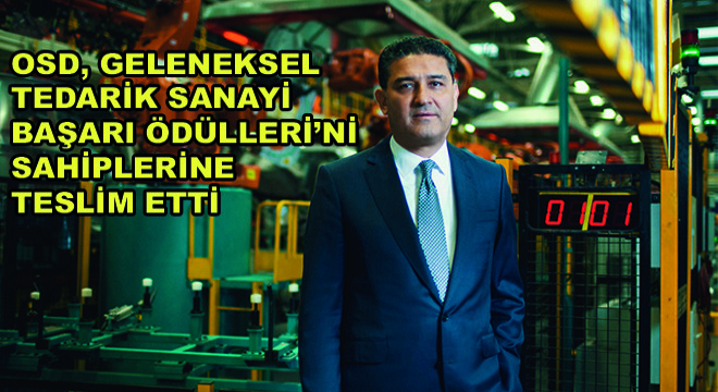 OSD, Geleneksel Tedarik Sanayi Başarı Ödülleri’ni Sahiplerine Teslim Etti