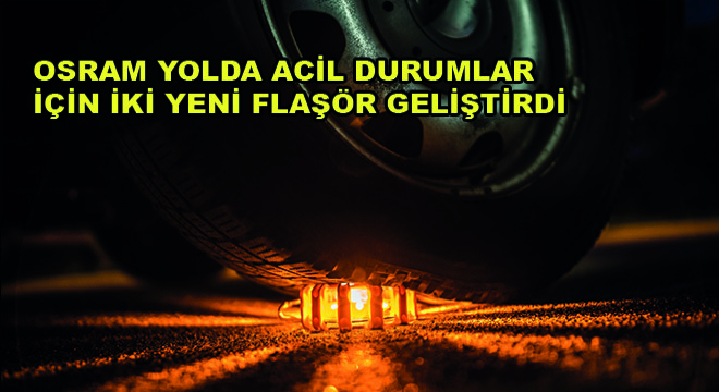 OSRAM Yolda Acil Durumlar İçin İki Yeni Flaşör Geliştirdi