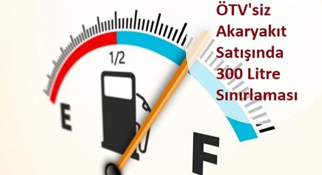 ÖTV siz Akaryakıt Satışına Sınır