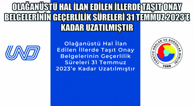 Olağanüstü Hal İlan Edilen İllerde Taşıt Onay Belgelerinin Geçerlilik Süreleri Uzatıldı