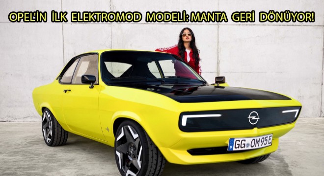 Opel in İlk ElektroMOD modeli: Manta Geri Dönüyor!