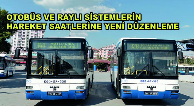 Otobüs ve Raylı Sistemlerin Hareket Saatlerine Yeni Düzenleme