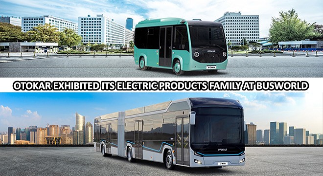 Otokar Exhibited Its Electric Products Family at Busworld