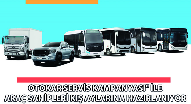 Otokar Servis Kampanyası  ile Araç Sahipleri Kış Aylarına Hazırlanıyor