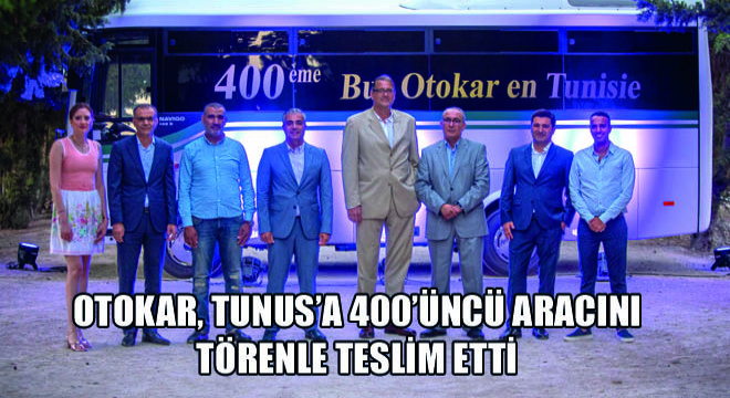 Otokar, Tunus’a 400’üncü Aracını  Törenle Teslim Etti