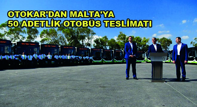 Otokar dan Malta ya 50 Adetlik Otobüs Teslimatı