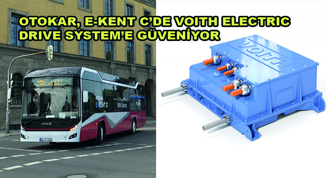 Otokar, e-Kent C de Voith Electric Drive System’e Güveniyor