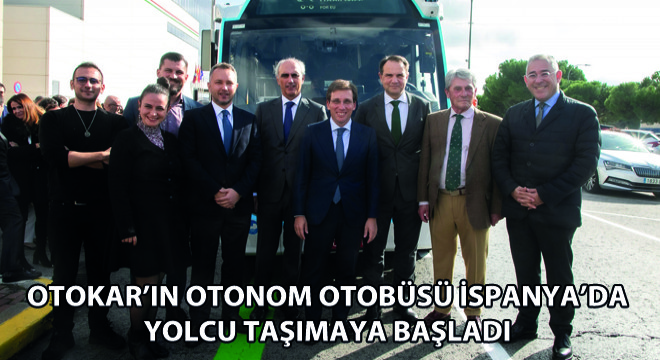 Otokar’ın Otonom Otobüsü İspanya’da Yolcu Taşımaya Başladı