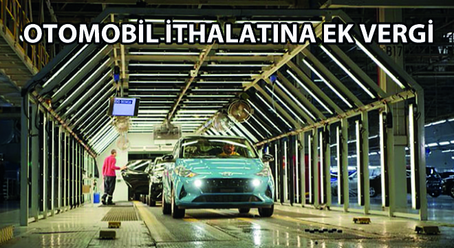 Otomobil İthalatına Ek Vergi