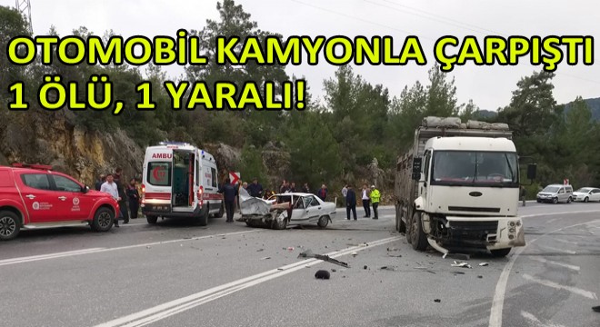 Otomobil Kamyonla Çarpıştı