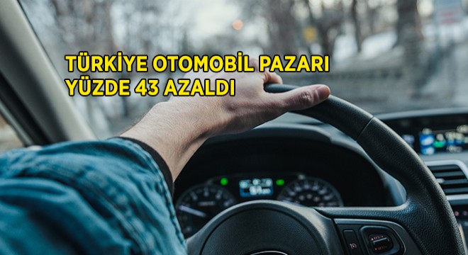 Otomobil Satışları Yüzde 43 Azaldı