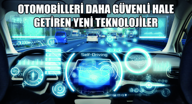 Otomobilleri Daha Güvenli Hale Getiren Yeni Teknolojiler