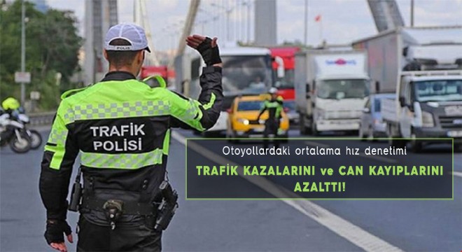 Otoyollardaki Ortalama Hız Denetimi Trafik Kazalarını Azalttı