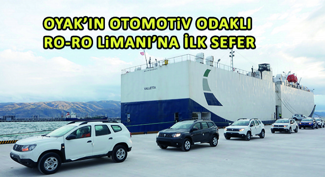 Oyak’ın Otomotiv Odaklı Ro-Ro Limanı’na İlk Uluslararası Deneme Seferi Gerçekleştirildi