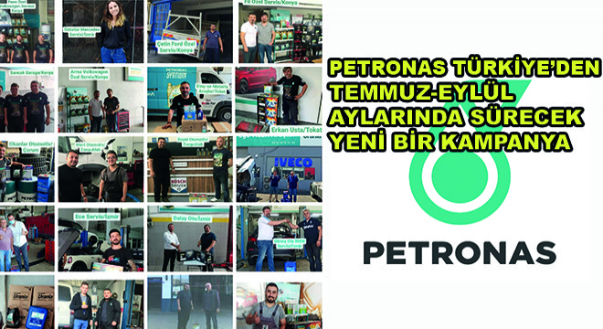 PETRONAS Türkiye’den Temmuz-Eylül Aylarında Sürecek Yeni Kampanya