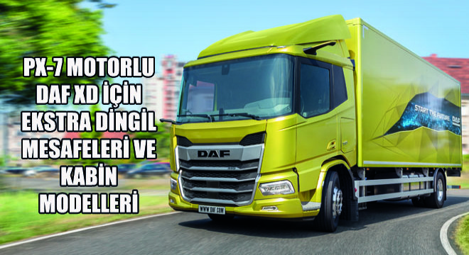 PX-7 Motorlu DAF XD İçin Ekstra Dingil Mesafeleri ve Kabin Modelleri