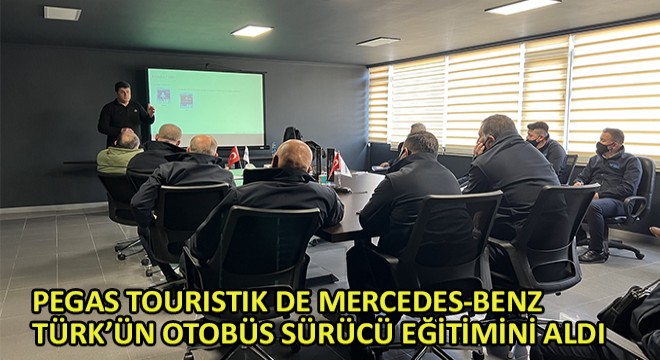 Pegas Touristik de Mercedes-Benz Türk’ün Otobüs Sürücü Eğitimini Aldı