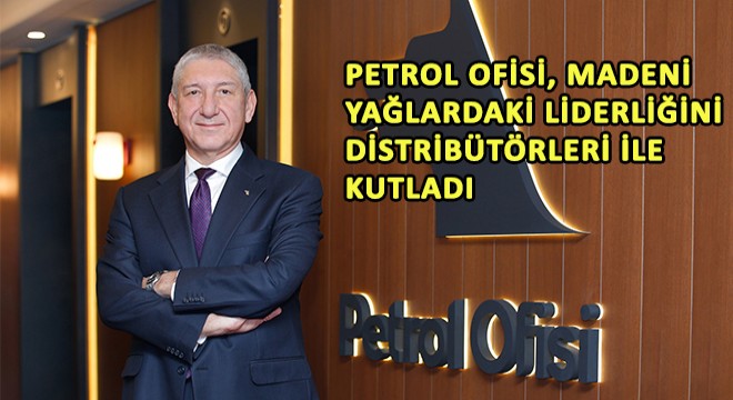 Petrol Ofisi, Madeni Yağlardaki Farklı  Liderliğini Distribütörleri ile Kutladı