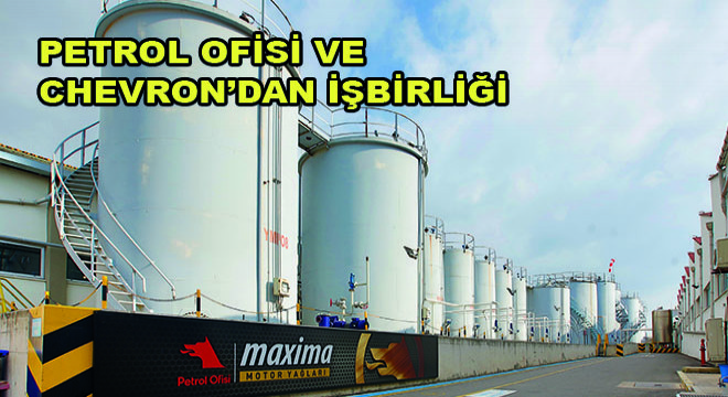 Petrol Ofisi ve Chevron’dan İşbirliği