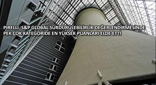 Pırellı, S&P Global Sürdürülebilirlik Değerlendirmesinde Pek Çok Kategoride En Yüksek Puanları Elde Etti