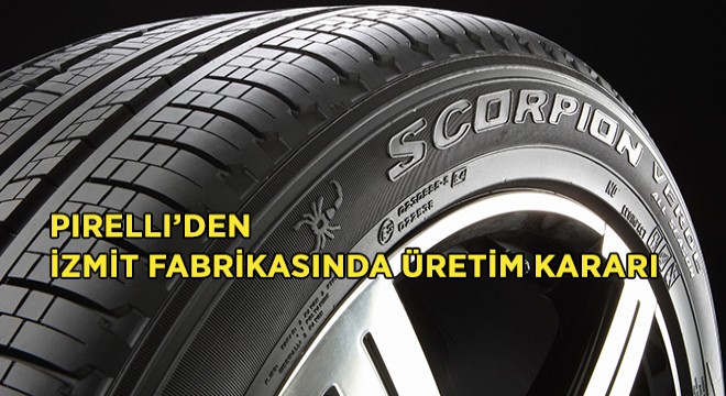 Pirelli, SUV un En Çok Satan Ölçüsünü İzmit te Üretecek