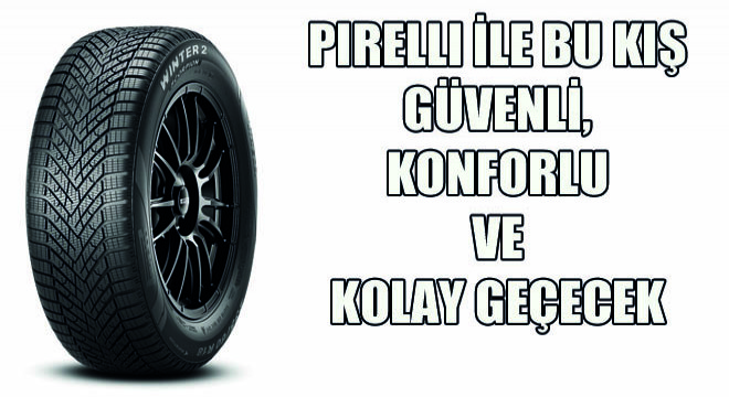 Pirelli ile Bu Kış Güvenli, Konforlu ve Kolay Geçecek