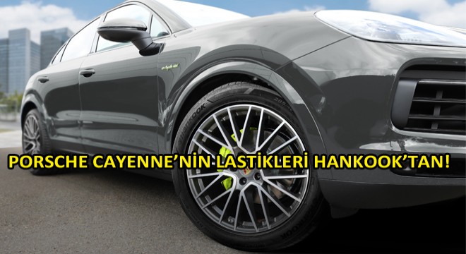 Porsche Cayenne İçin Ultra Yüksek Performanslı Hankook Lastikler!
