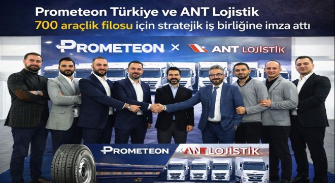 Prometeon Türkiye ve ANT Lojistik 700 araçlık filosu için  stratejik iş birliğine imza attı