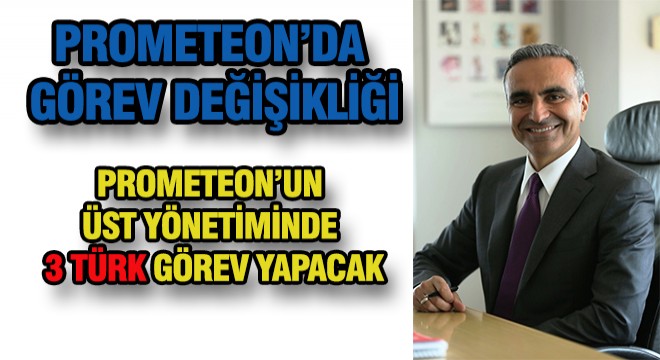 Prometeon da 3 Türk Görev Yapıyor