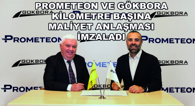 Prometeon ve Gökbora Kilometre Başına Maliyet Anlaşması İmzaladı