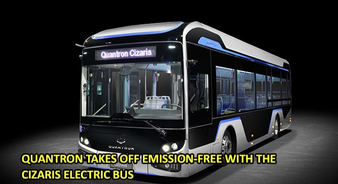 QUANTRON Takes off Emission-Free with the CIZARIS Electric Bus